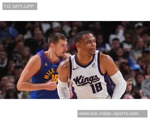 国王与掘金首发对决威少继续替补小萨挑战约基奇